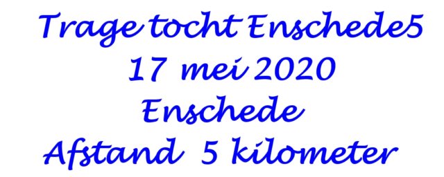 tragetochtenschede5teenschedevan507kilometerop17mei2020.jpg